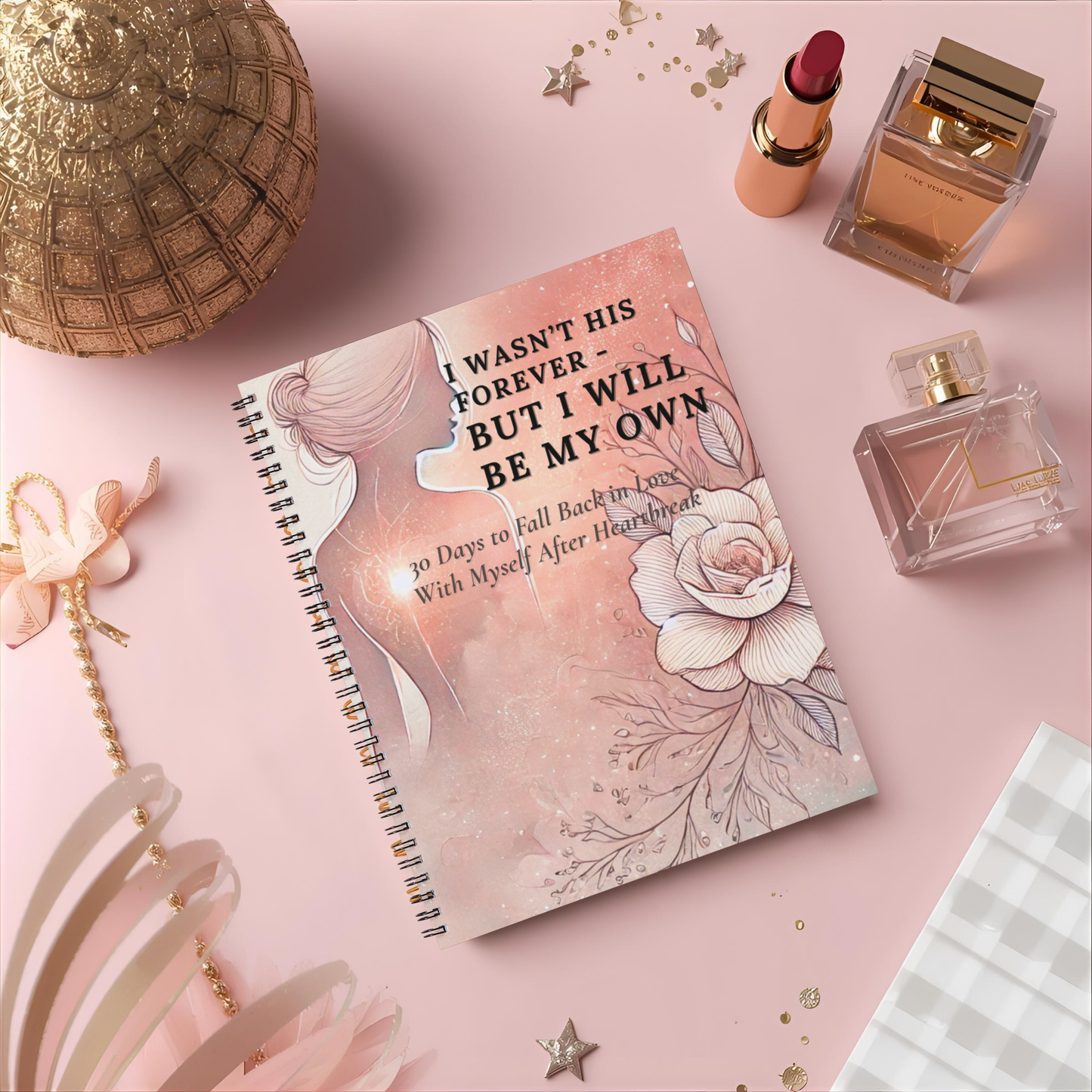 I Wasn’t His Forever — But I Will Be My Own ✨ 30 Days to Fall Back in Love With Myself After Heartbreak - LunarHeartCo