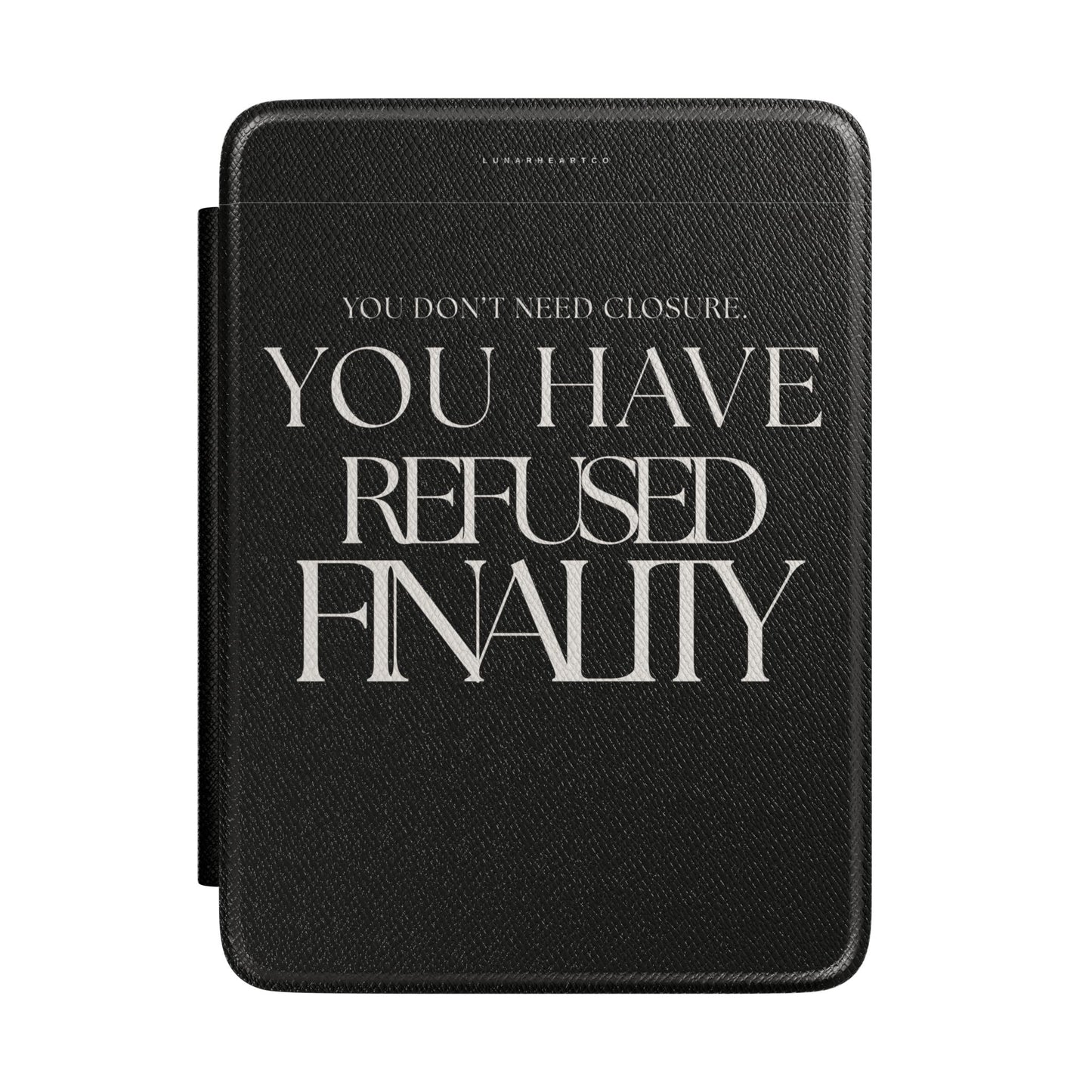 LunarHeartCo Finality I Refused Kindle Case from the Behaviour Series, featuring a sleek, protective phone case design.