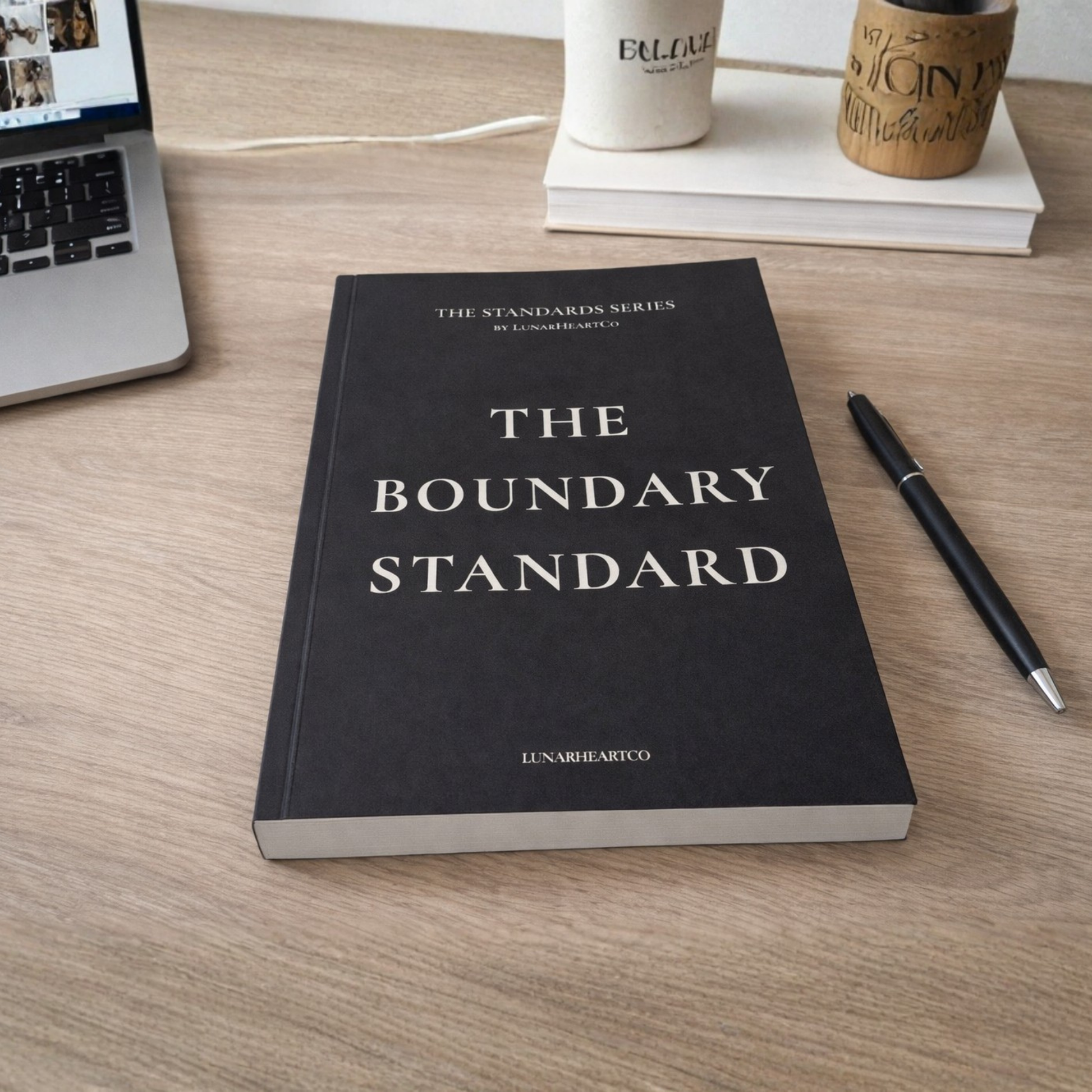 The Boundary Standard —A Structured Workbook for Limits, Enforcement & Behavioural Integrity - LunarHeartCo