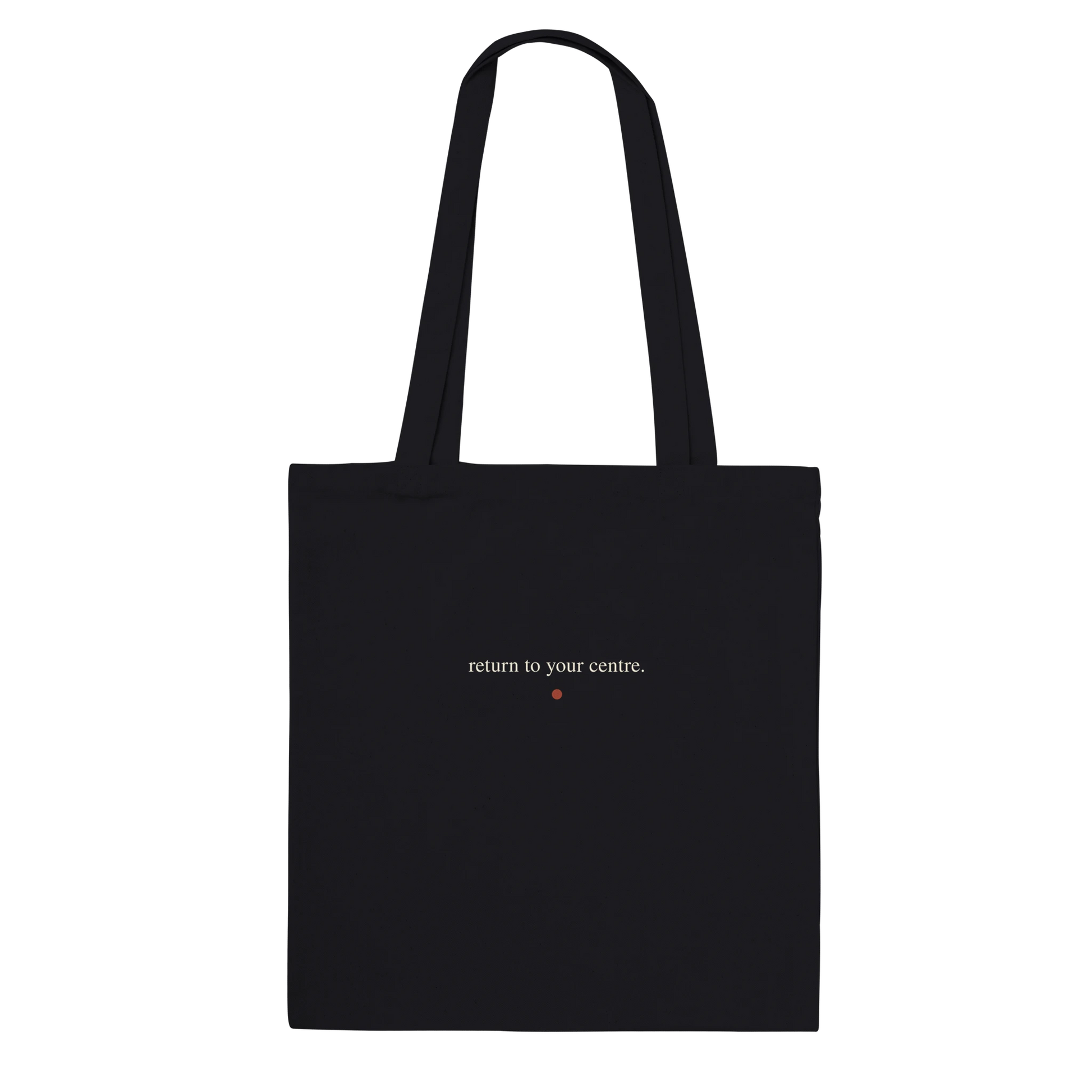 Back of THE ALIGNMENT black cotton tote featuring “return to your centre.” in small ivory serif lettering.
